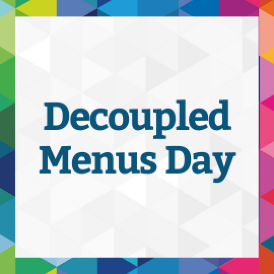 Decoupled Menus Day