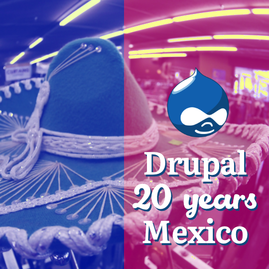 Celebrando 20 Años. Drupal Mexico.